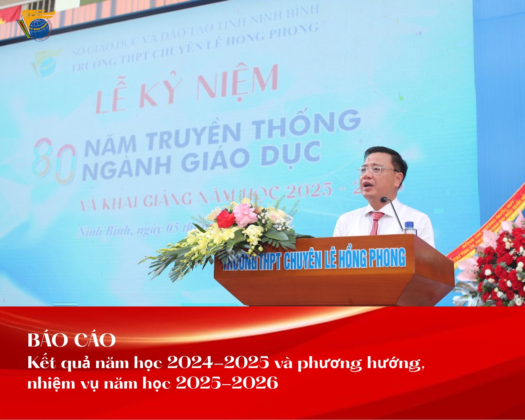 Báo cáo kết quả năm học 2024-2025 và phương hướng nhiệm vụ năm học 2025-2026 của nhà trường tại Lễ khai giảng năm học 2025-2026